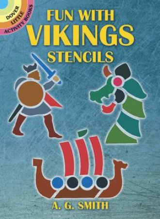 Fun with Vikings Stencils by A. G. SMITH