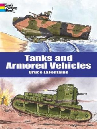 Tanks and Armored Vehicles by BRUCE LAFONTAINE