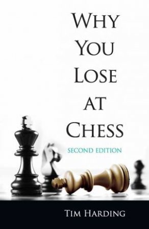 Why You Lose At Chess by Tim Harding