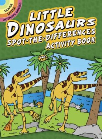 Little Dinosaurs Spot-the-Differences Activity Book by FRAN NEWMAN-D'AMICO