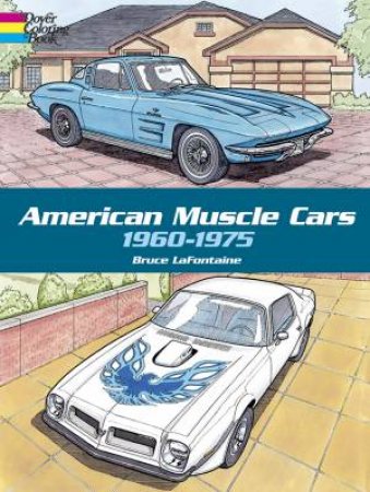 American Muscle Cars, 1960-1975 by BRUCE LAFONTAINE