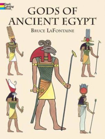 Gods of Ancient Egypt by BRUCE LAFONTAINE