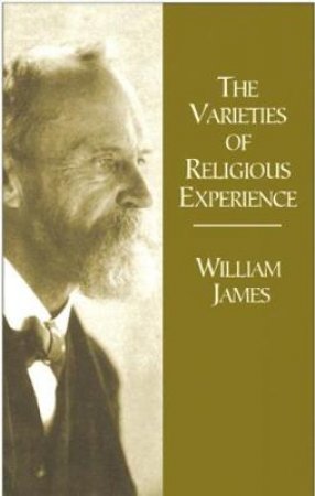 Varieties of Religious Experience by WILLIAM JAMES