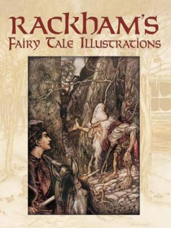 Rackham's Fairy Tale Illustrations by ARTHUR RACKHAM