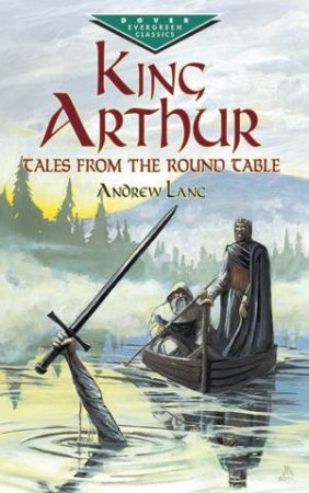 King Arthur: Tales from the Round Table by ANDREW LANG