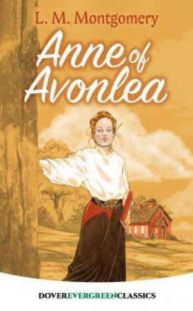 Anne Of Avonlea by L. M. Montgomery