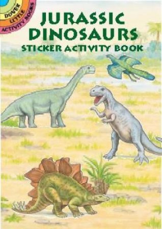 Jurassic Dinosaurs Sticker Activity Book by A. G. SMITH