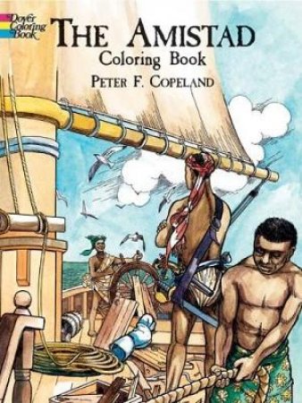 Amistad Coloring Book by PETER F. COPELAND