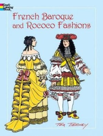 French Baroque and Rococo Fashions by TOM TIERNEY