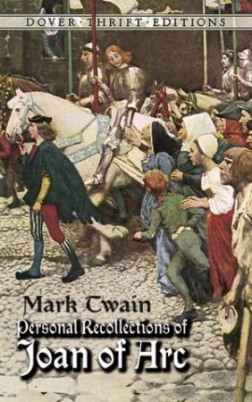 Personal Recollections Of Joan Of Arc by Mark Twain