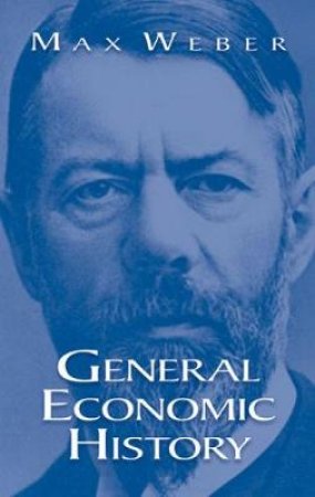 General Economic History by MAX WEBER