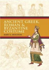 Ancient Greek Roman and Byzantine Costume