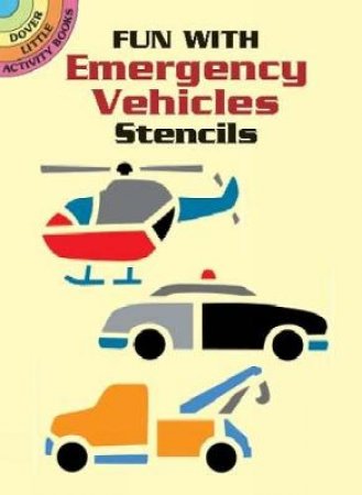 Fun with Emergency Vehicles Stencils by MARTY NOBLE