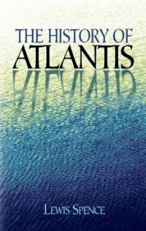 History of Atlantis by LEWIS SPENCE