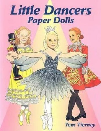 Little Dancers Paper Dolls by TOM TIERNEY