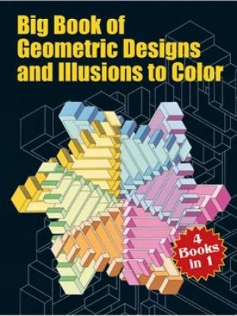 Big Book of Geometric Designs and Illusions to Color by DOVER