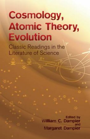 Cosmology, Atomic Theory, Evolution by WILLIAM DAMPIER