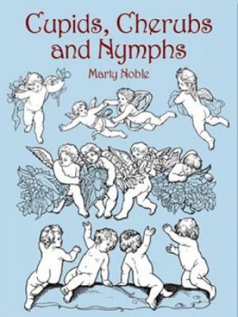 Cupids, Cherubs and Nymphs by MARTY NOBLE