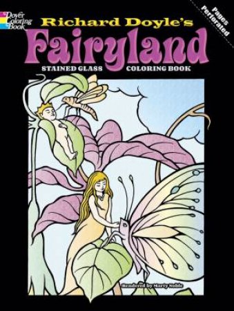 Fairyland Stained Glass Coloring Book by RICHARD DOYLE