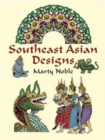 Southeast Asian Designs by MARTY NOBLE
