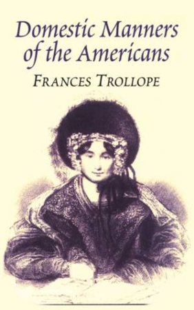 Domestic Manners of the Americans by FRANCES TROLLOPE