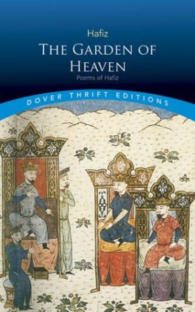 The Garden Of Heaven by Hafiz & Gertrude Bell
