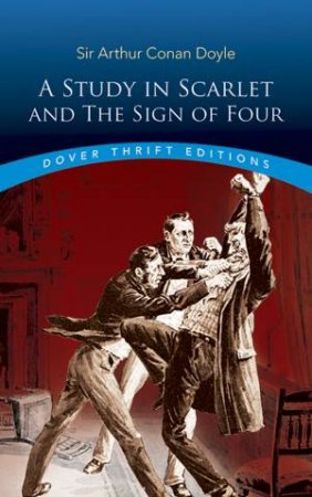 A Study In Scarlet And The Sign Of Four by Arthur Conan Doyle