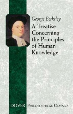 A Treatise Concerning the Principles of Human Knowledge by George Berkeley & Thomas J. McCormack
