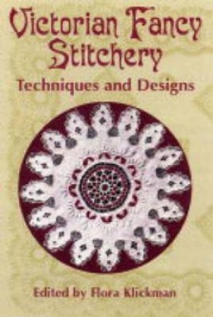 Victorian Fancy Stitchery by FLORA KLICKMANN