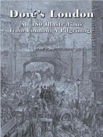 Dore's London by GUSTAVE DORE