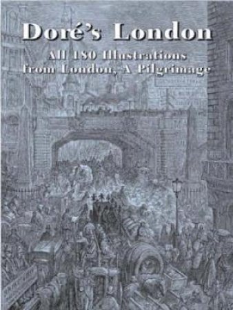 Dore's London by GUSTAVE DORE