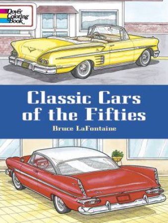 Classic Cars of the Fifties by BRUCE LAFONTAINE