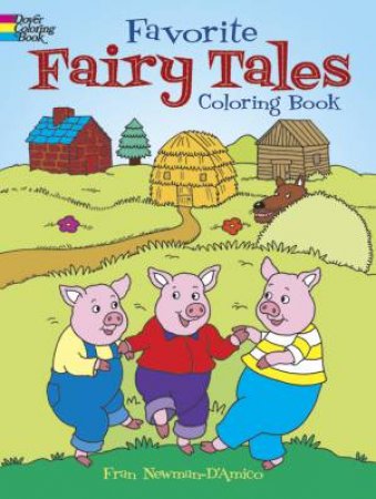 Favorite Fairy Tales Coloring Book by FRAN NEWMAN-D'AMICO