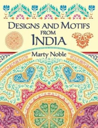 Designs and Motifs from India by MARTY NOBLE