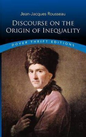 Discourse On The Origin Of Inequality by Jean-Jacques Rousseau