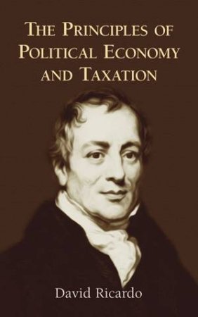 Principles of Political Economy and Taxation by DAVID RICARDO