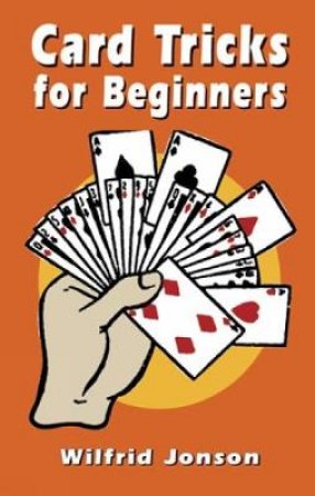 Card Tricks for Beginners by WILFRID JONSON