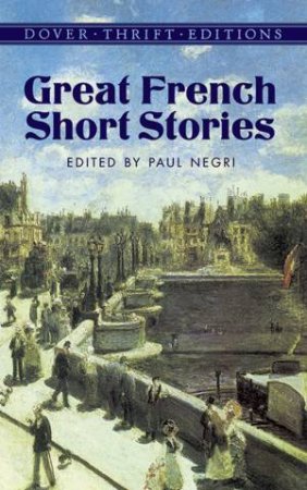 Great French Short Stories by Paul Negri