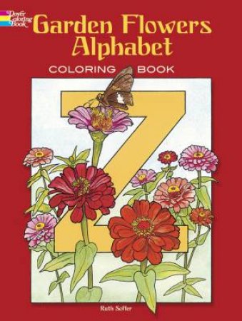 Garden Flowers Alphabet Coloring Book by RUTH SOFFER