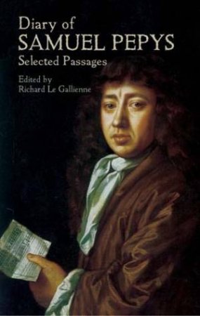 Diary of Samuel Pepys: Selected Passages by SAMUEL PEPYS