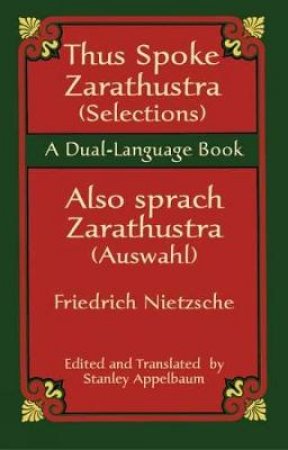 Thus Spoke Zarathustra (Selections)/Also sprach Zarathustra (Auswahl) by FRIEDRICH NIETZSCHE
