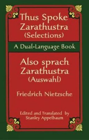 Thus Spoke Zarathustra (Selections)/Also sprach Zarathustra (Auswahl) by FRIEDRICH NIETZSCHE