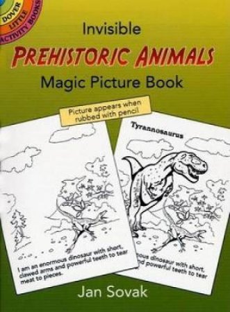 Invisible Prehistoric Animals Magic Picture Book by JAN SOVAK