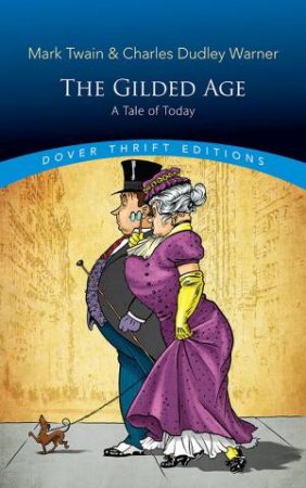 The Gilded Age: A Tale Of Today by Mark Twain