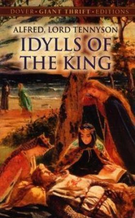 Idylls Of The King by Alfred Tennyson