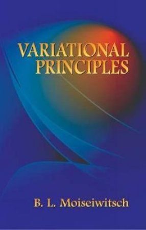 Variational Principles by B. L. MOISEIWITSCH