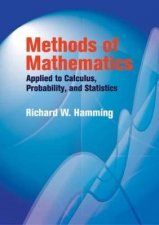 Methods of Mathematics Applied to Calculus Probability and Statistics