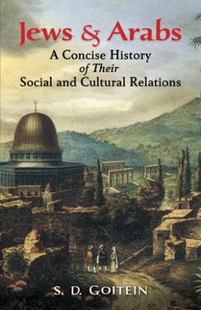 Jews and Arabs by S.D. GOITEIN
