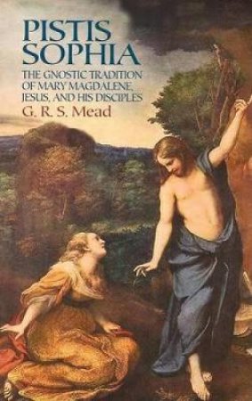 Pistis Sophia by G. R. S. Mead