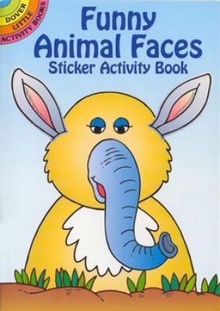Funny Animal Faces Sticker Activity Book by FRAN NEWMAN-D'AMICO